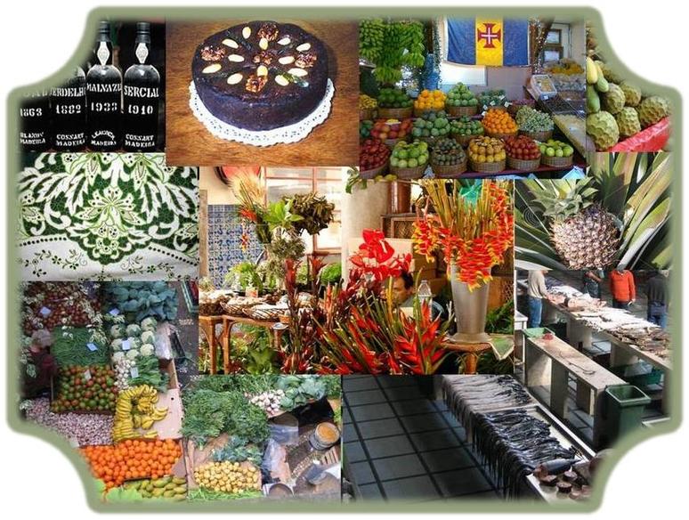 Madeira wine, Madeira embroidery, 'Bolo de mel',Fresh Fish,  Exotic Flowers and Tropical Fruit such as oranges, bananas, pawpaws, pineapples, mangoes and other exotic fruit from Madeira. onions, cauliflower, green beans, potatoes, broccoli and a variety of  herbs.